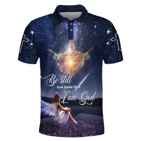 Be Still And Know That I Am God Jesus And Girl Polo Shirt - Christian Shirts & Shorts