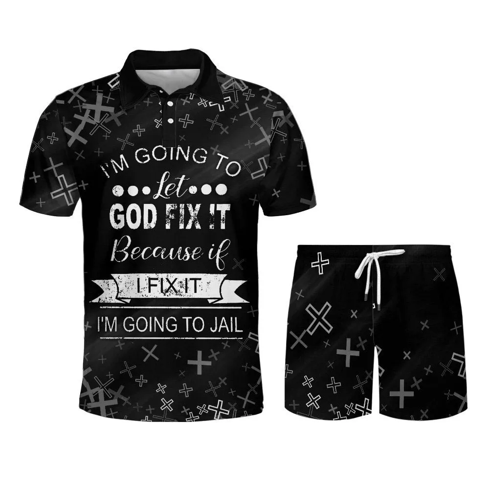 I'm Going To Let God Fix It Because If I Fix It I'm Going To Jail Polo Shirt - Christian Shirts & Shorts