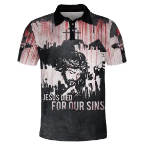 Jesus Died For Our Sins Polo Shirt - Christian Shirts & Shorts